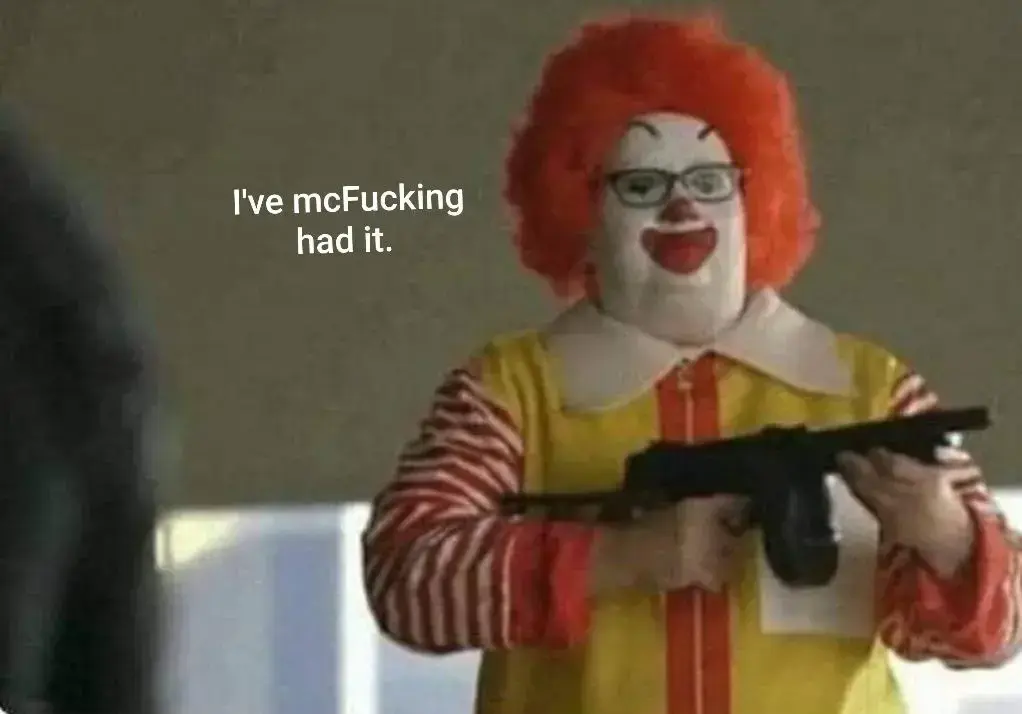McDonald's customers be like
