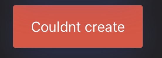 Couldnt create Couldnt create
