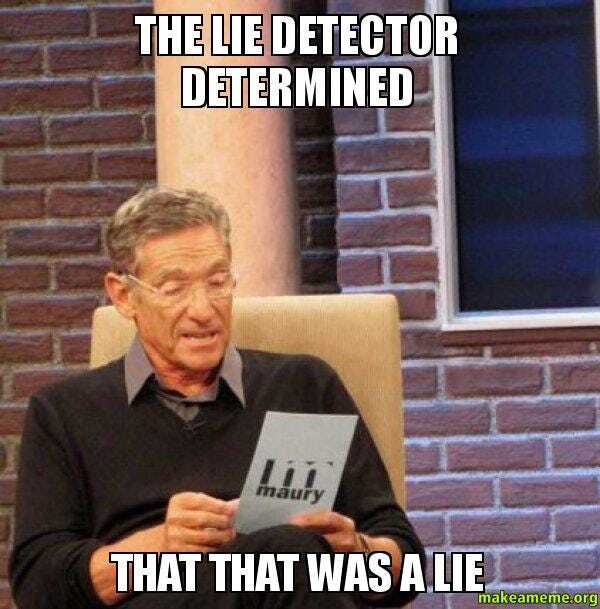 Maury Povich lie detector meme
