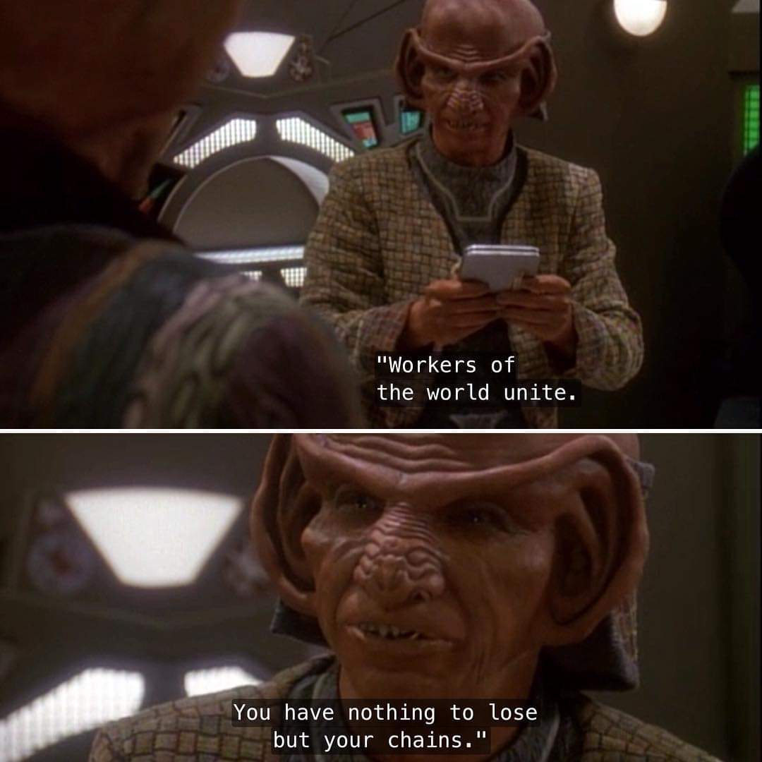 Two captioned screenshots from Star Trek: Deep space 9. Rom, a Ferengi with big ears, wrinkly nose, and pointy teeth, is reading from a tablet: "Workers of the world unite. You have nothing to lose but your chains."